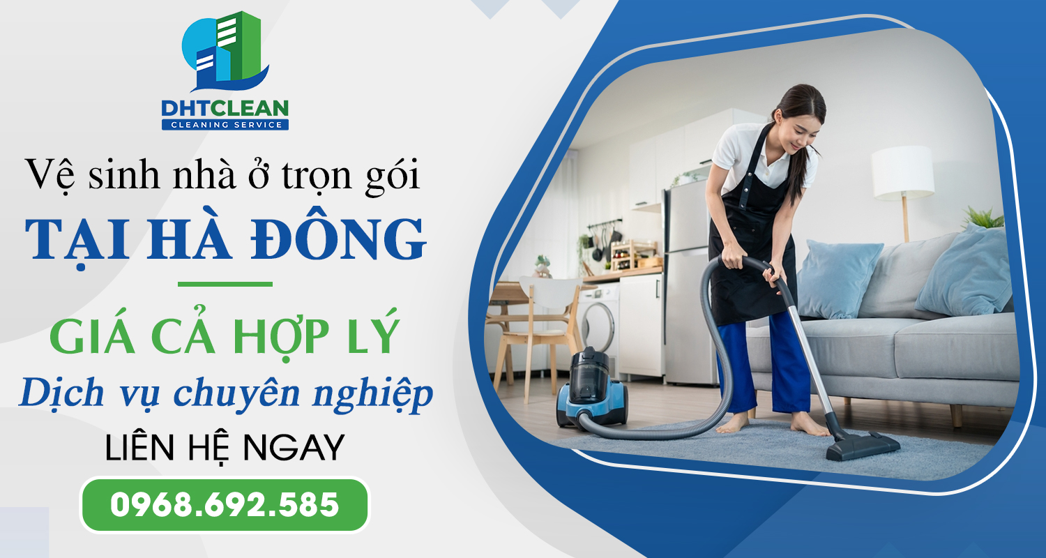 Dịch vụ vệ sinh nhà ở trọn gói tại quận Hà Đông